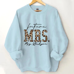 Leopard Future Mrs, New Bride Sweatshirt, Cute Engagement Shirts, Soon to Be Mrs, Custom Future Mrs. Shirt,Custom Last name Shirt