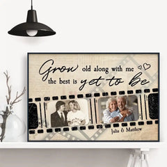 Grow Old Along With Me The Best Is Yet To Be - Personalized Poster/Wrapped Canvas - Anniversary, Birthday, Home Decor, Valentine Gift For Couples, Husband, Wife, Lovers